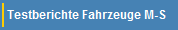 Testberichte Fahrzeuge M-S